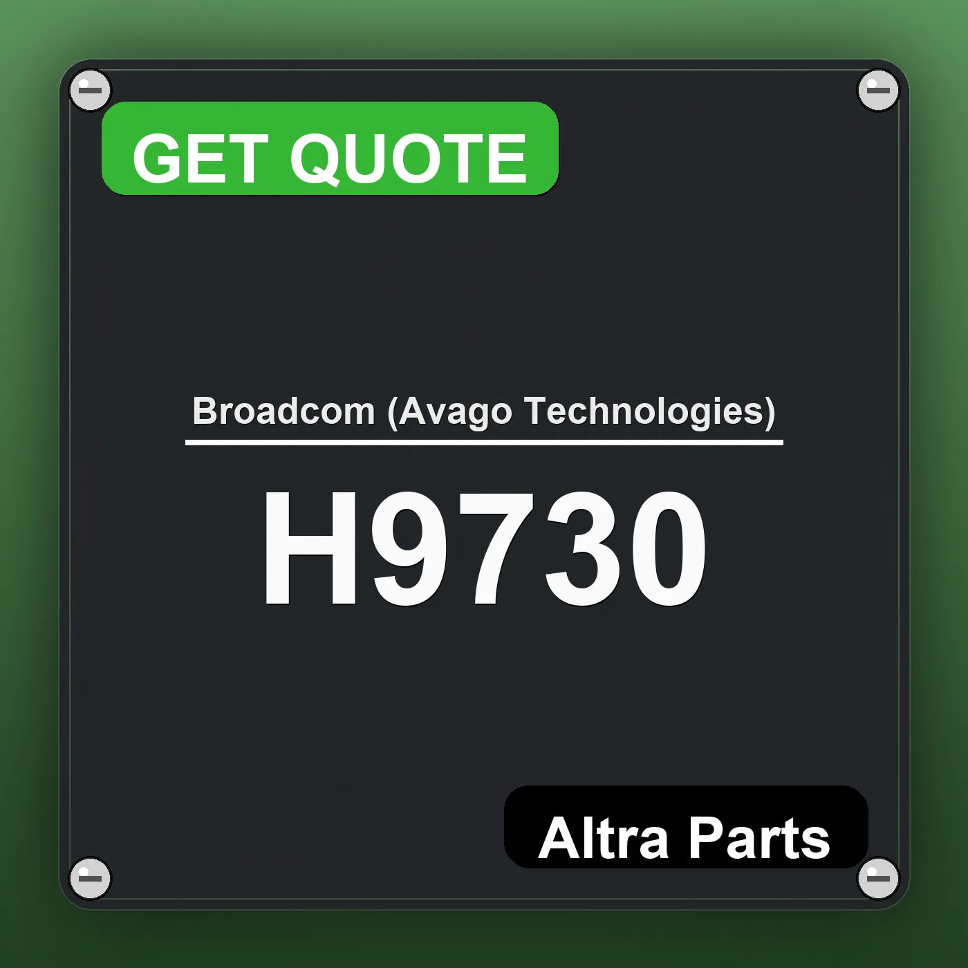 Broadcom (Avago Technologies) H9730 industrial nameplate style image – Altra Parts. GET QUOTE.
