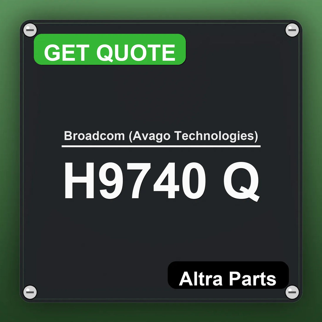 Broadcom (Avago Technologies) H9740 Q industrial nameplate style image – Altra Parts. GET QUOTE.