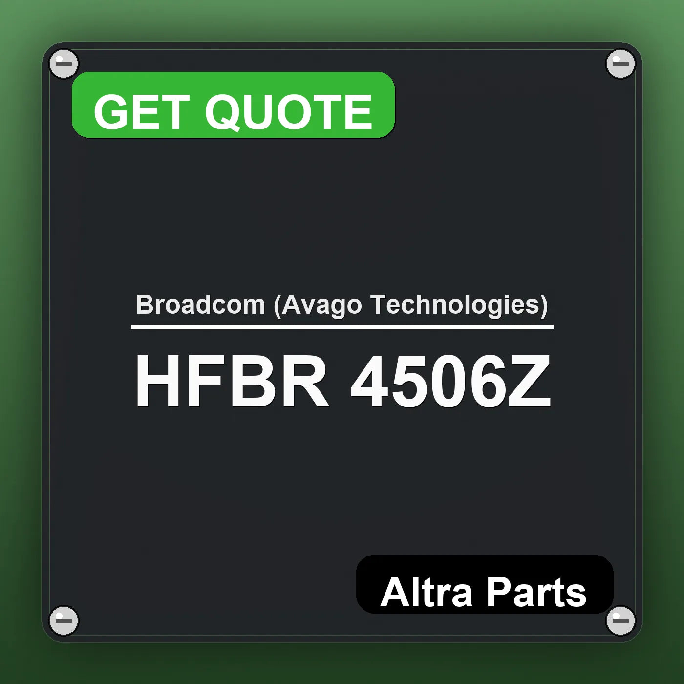 Broadcom (Avago Technologies) HFBR 4506Z industrial nameplate style image – Altra Parts. GET QUOTE.
