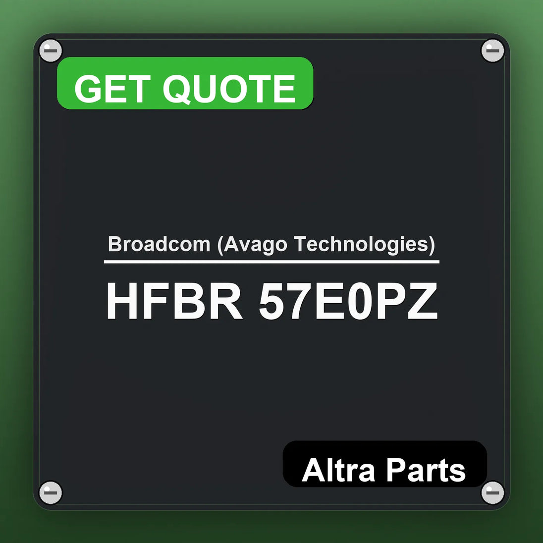 Broadcom (Avago Technologies) HFBR 57E0PZ industrial nameplate style image – Altra Parts. GET QUOTE.