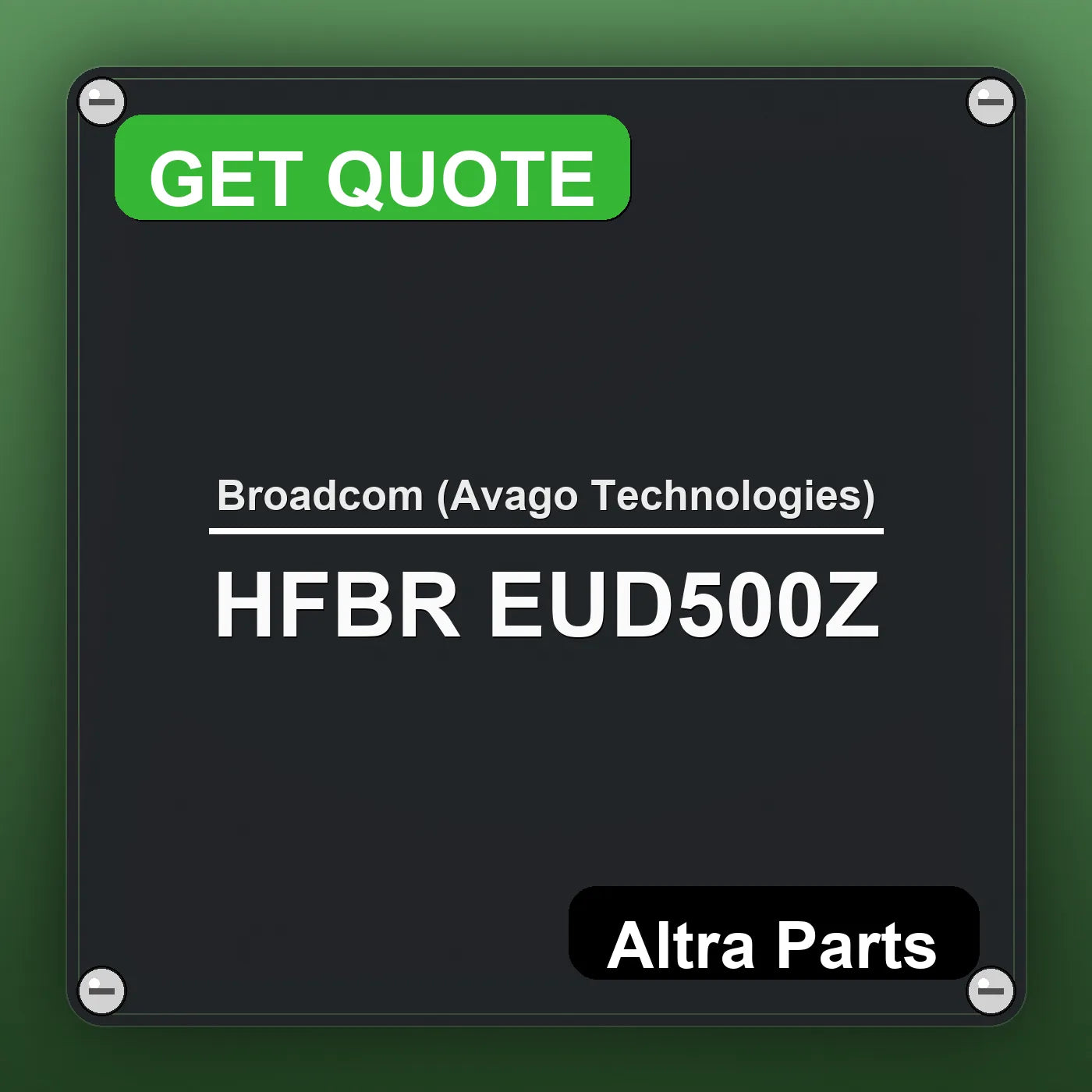 Broadcom (Avago Technologies) HFBR EUD500Z industrial nameplate style image – Altra Parts. GET QUOTE.