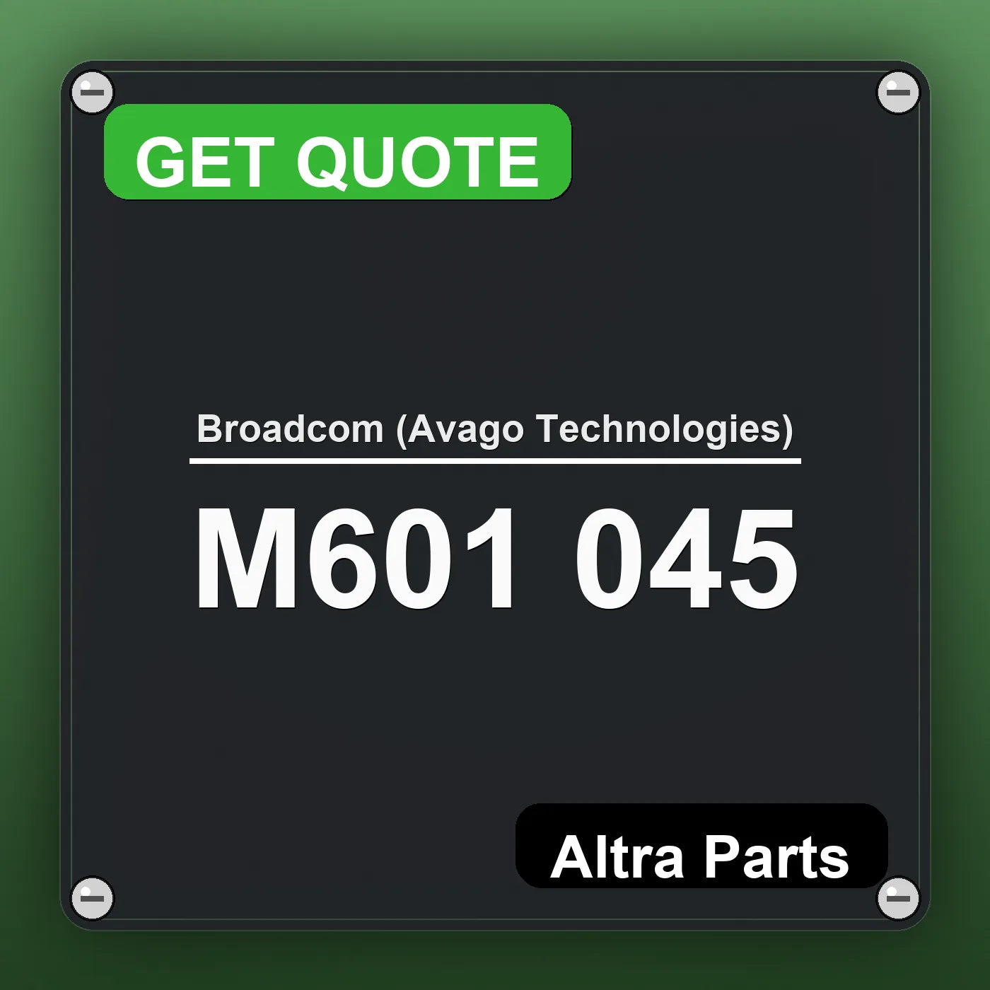 Broadcom (Avago Technologies) M601 045 industrial nameplate style image – Altra Parts. GET QUOTE.