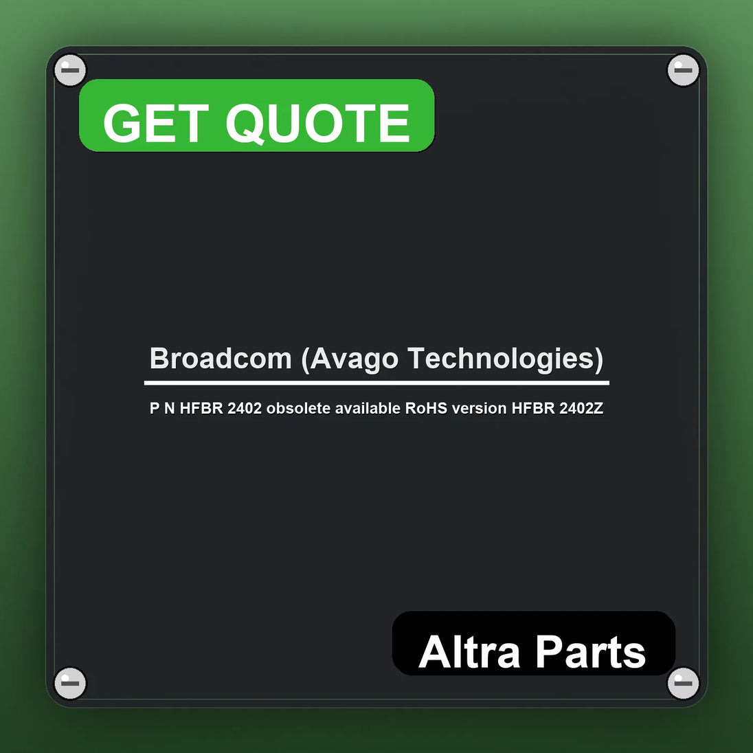 Broadcom (Avago Technologies) P N HFBR 2402 obsolete available RoHS version HFBR 2402Z industrial nameplate style image …