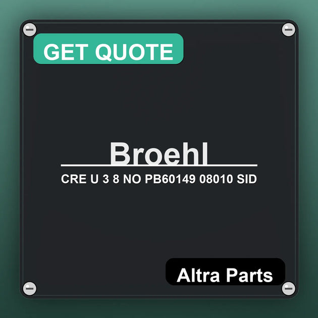 Broehl CRE U 3 8 NO PB60149 08010 SID industrial nameplate style image – Altra Parts. GET QUOTE.