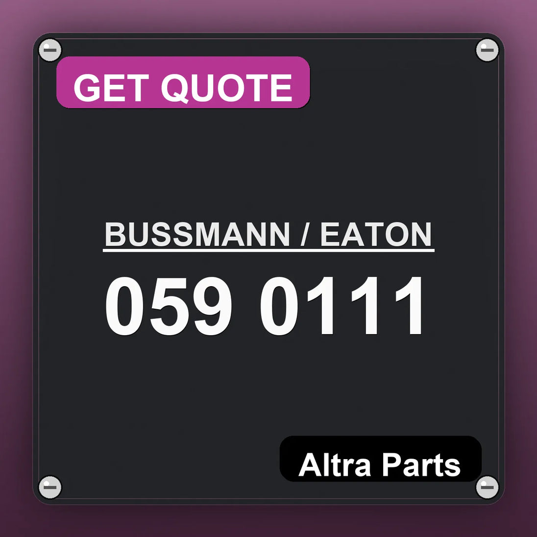 BUSSMANN / EATON 059 0111 industrial nameplate style image – Altra Parts. GET QUOTE.