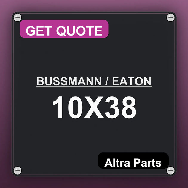 BUSSMANN / EATON 10X38 industrial nameplate style image – Altra Parts. GET QUOTE.