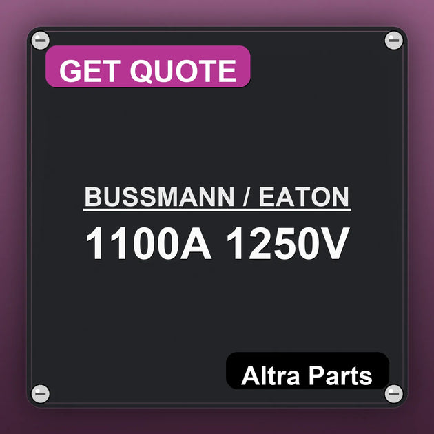BUSSMANN / EATON 1100A 1250V industrial nameplate style image – Altra Parts. GET QUOTE.