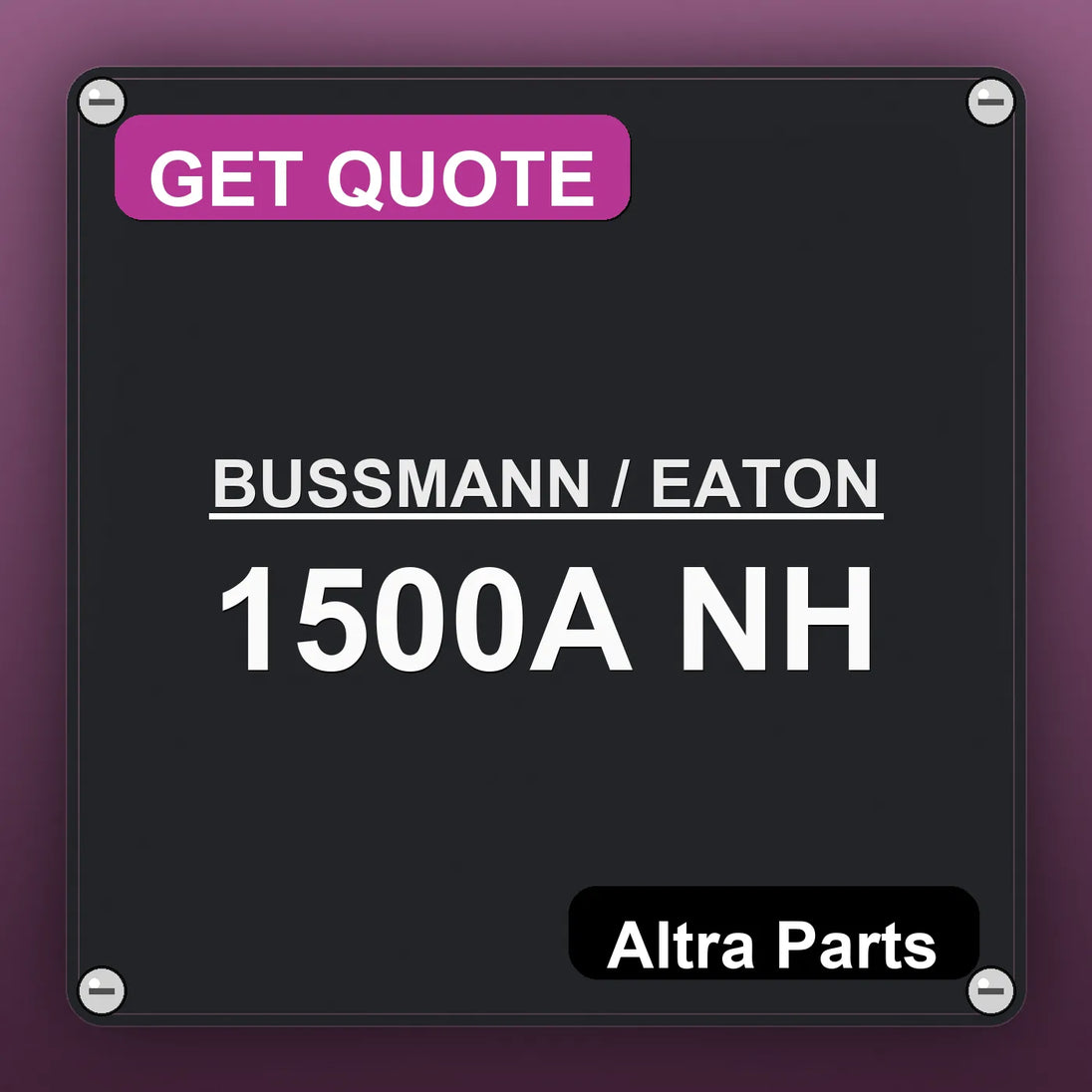 BUSSMANN / EATON 1500A NH industrial nameplate style image – Altra Parts. GET QUOTE.