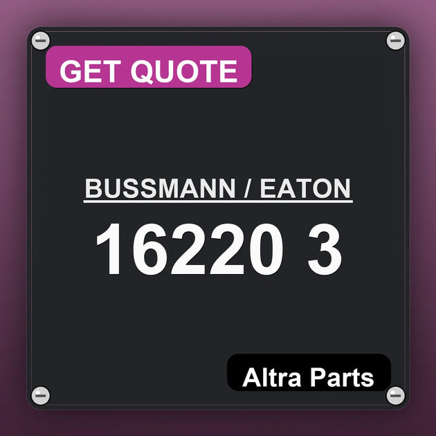 BUSSMANN / EATON 16220 3 industrial nameplate style image – Altra Parts. GET QUOTE.