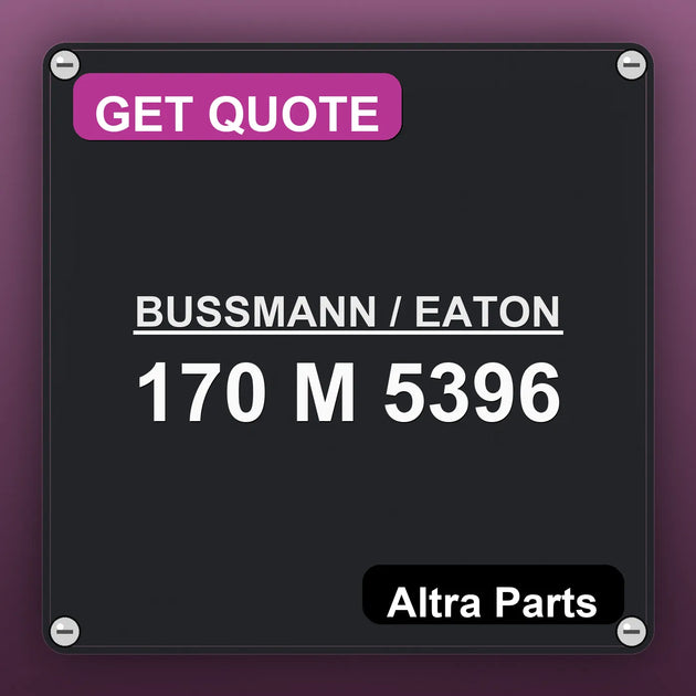 BUSSMANN / EATON 170 M 5396 industrial nameplate style image – Altra Parts. GET QUOTE.