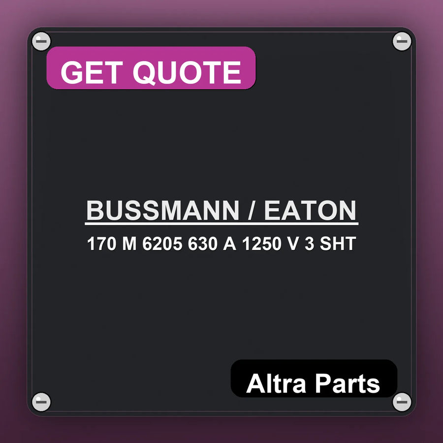 BUSSMANN / EATON 170 M 6205 630 A 1250 V 3 SHT industrial nameplate style image – Altra Parts. GET QUOTE.