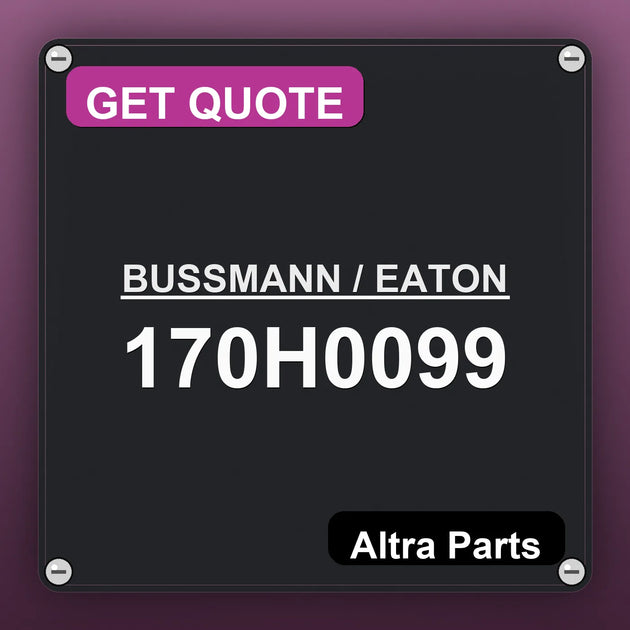 BUSSMANN / EATON 170H0099 industrial nameplate style image – Altra Parts. GET QUOTE.