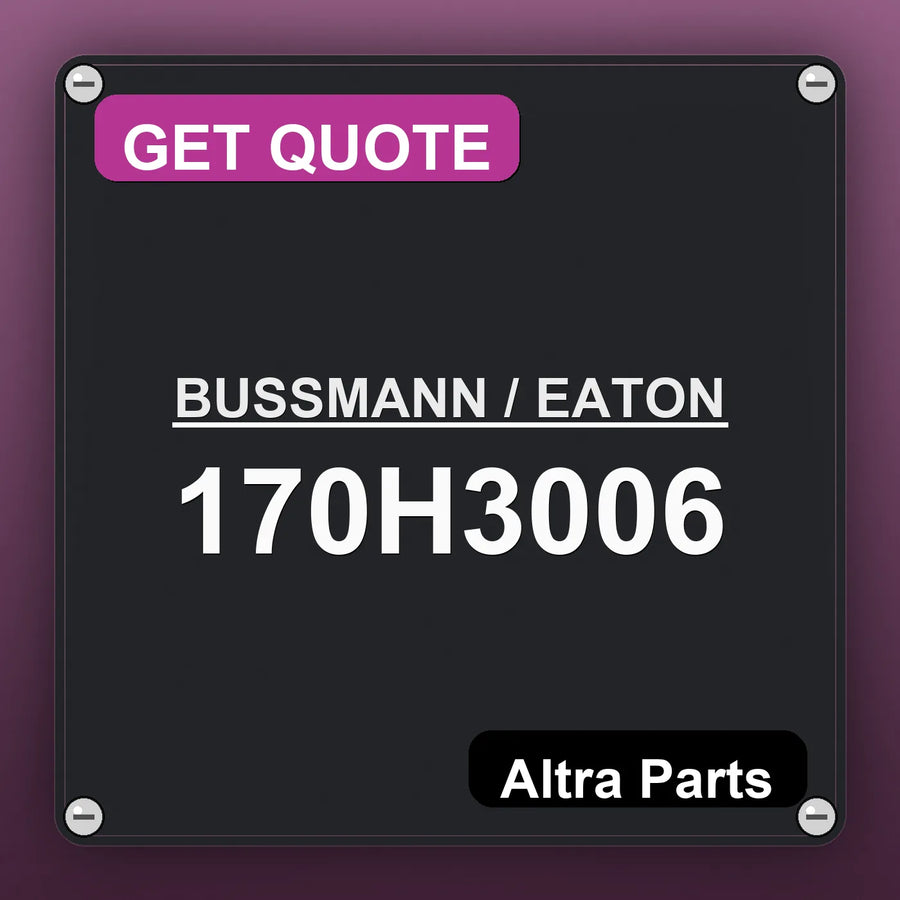BUSSMANN / EATON 170H3006 industrial nameplate style image – Altra Parts. GET QUOTE.
