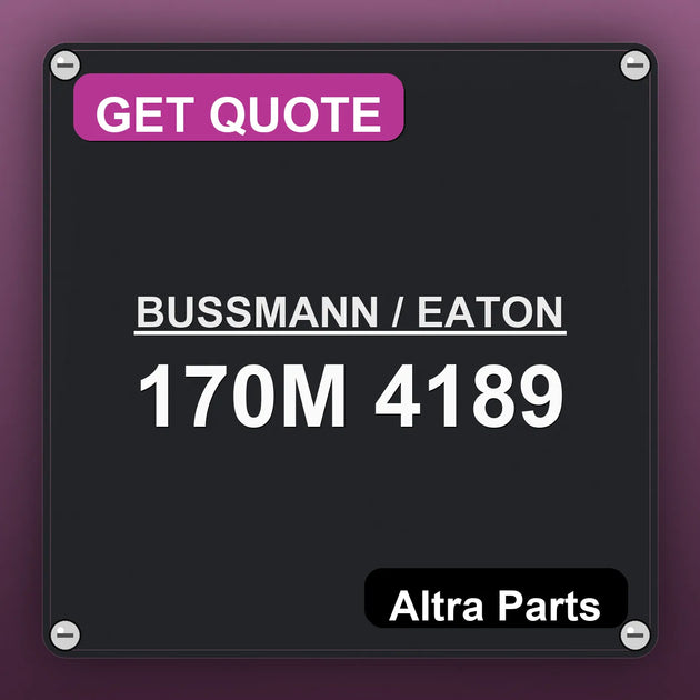 BUSSMANN / EATON 170M 4189 industrial nameplate style image – Altra Parts. GET QUOTE.