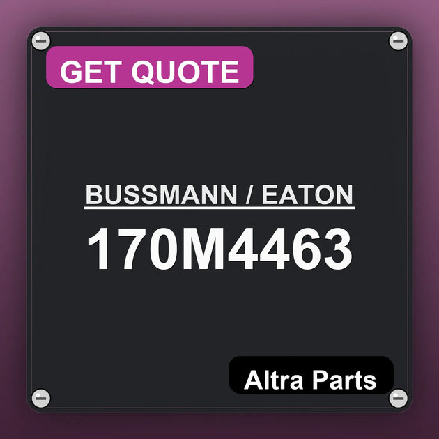 BUSSMANN / EATON 170M4463 industrial nameplate style image – Altra Parts. GET QUOTE.