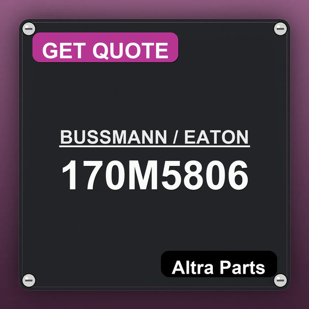 BUSSMANN / EATON 170M5806 industrial nameplate style image – Altra Parts. GET QUOTE.