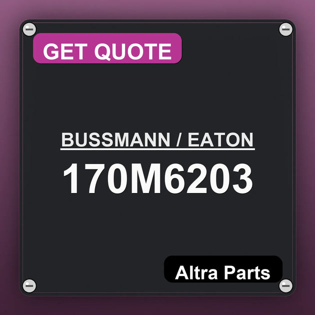 BUSSMANN / EATON 170M6203 industrial nameplate style image – Altra Parts. GET QUOTE.