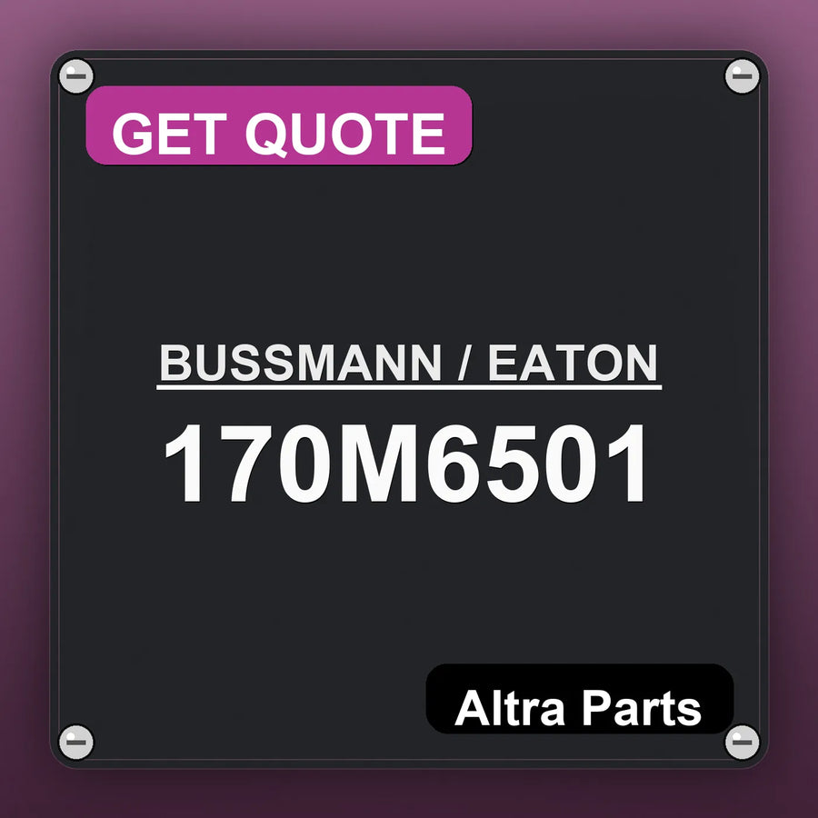 BUSSMANN / EATON 170M6501 industrial nameplate style image – Altra Parts. GET QUOTE.