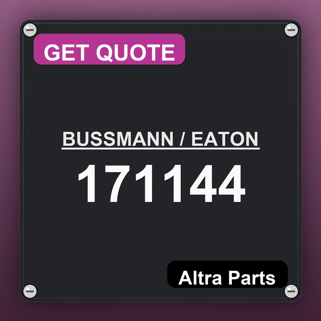 BUSSMANN / EATON 171144 industrial nameplate style image – Altra Parts. GET QUOTE.