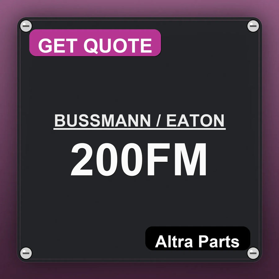 BUSSMANN / EATON 200FM industrial nameplate style image – Altra Parts. GET QUOTE.
