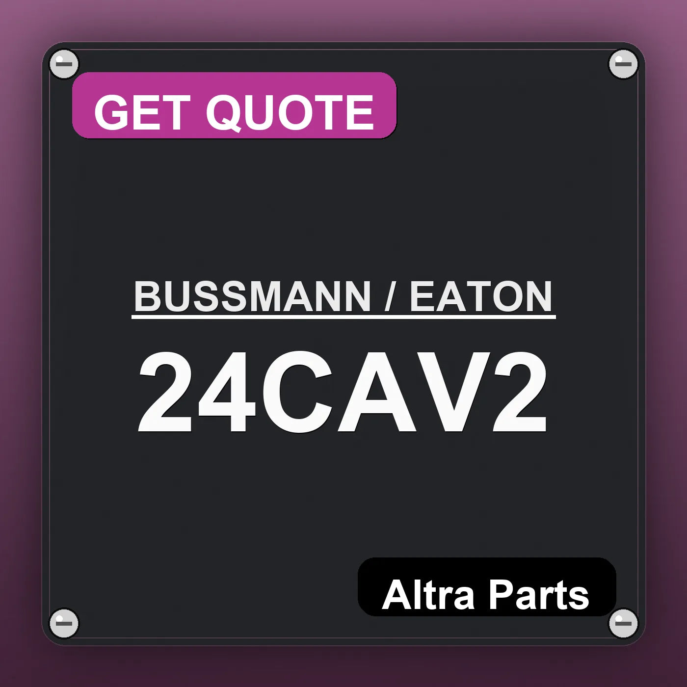 BUSSMANN / EATON 24CAV2 industrial nameplate style image – Altra Parts. GET QUOTE.