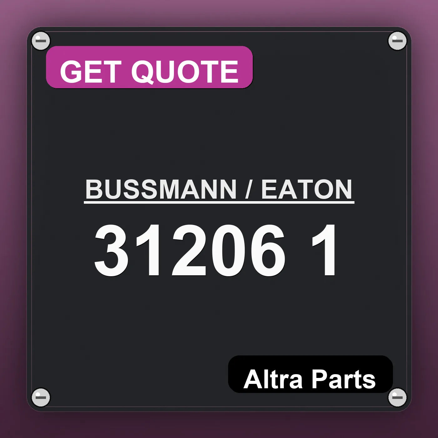 BUSSMANN / EATON 31206 1 industrial nameplate style image – Altra Parts. GET QUOTE.