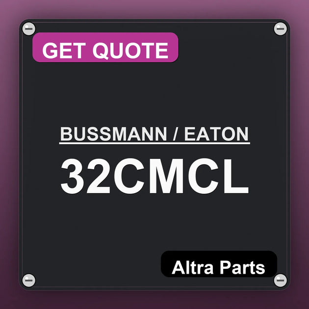 BUSSMANN / EATON 32CMCL industrial nameplate style image – Altra Parts. GET QUOTE.
