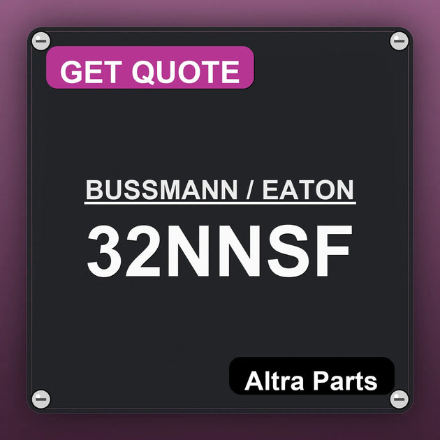 BUSSMANN / EATON 32NNSF industrial nameplate style image – Altra Parts. GET QUOTE.
