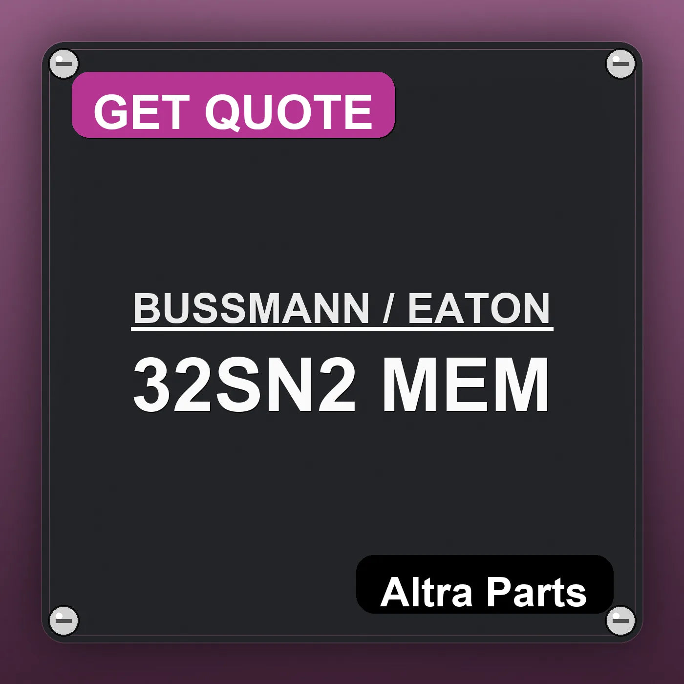 BUSSMANN / EATON 32SN2 MEM industrial nameplate style image – Altra Parts. GET QUOTE.