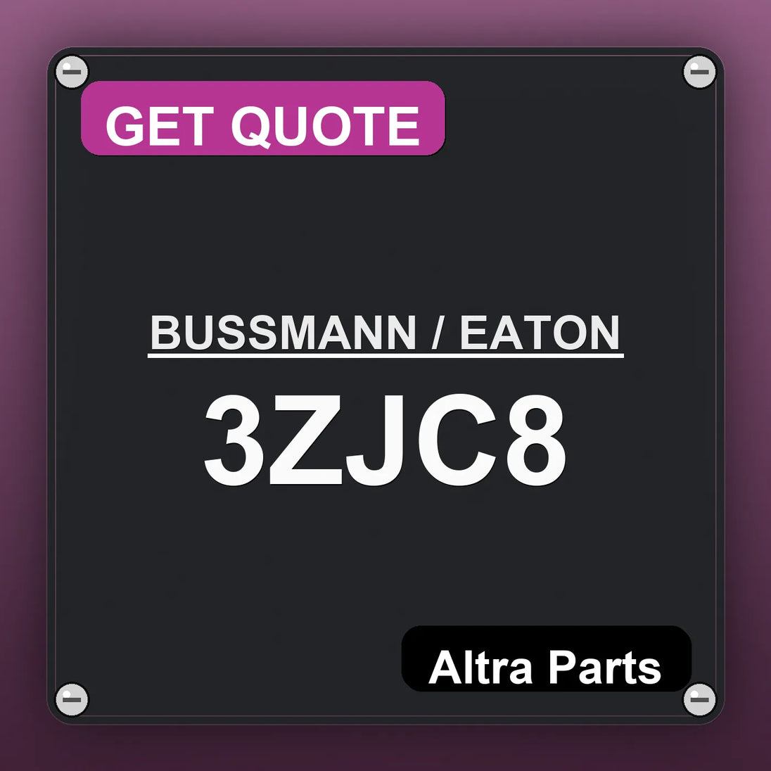 BUSSMANN / EATON 3ZJC8 industrial nameplate style image – Altra Parts. GET QUOTE.
