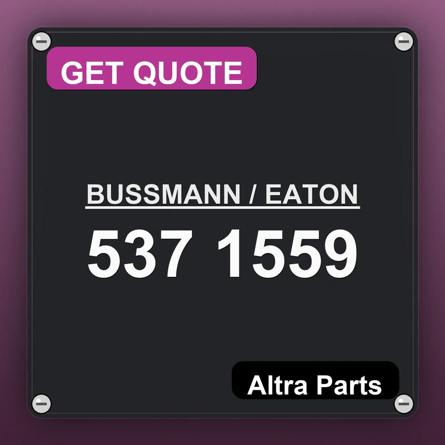 BUSSMANN / EATON 537 1559 industrial nameplate style image – Altra Parts. GET QUOTE.