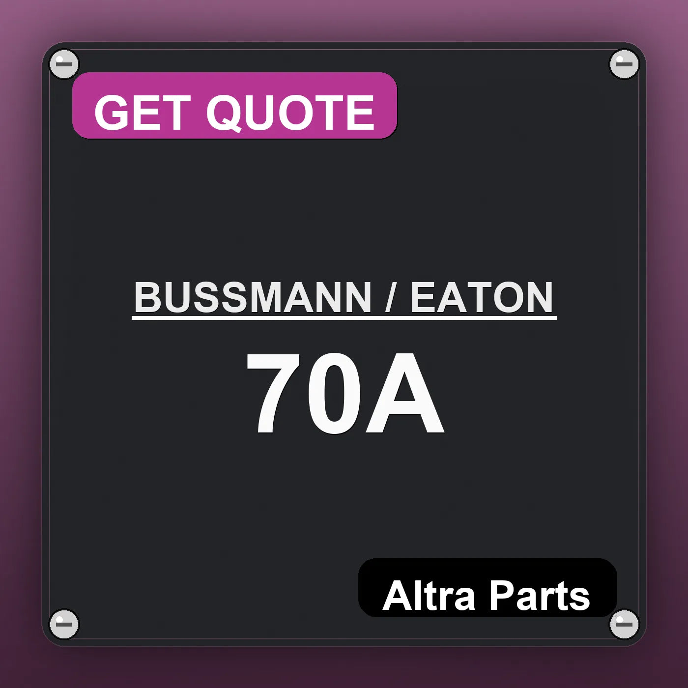 BUSSMANN / EATON 70A industrial nameplate style image – Altra Parts. GET QUOTE.