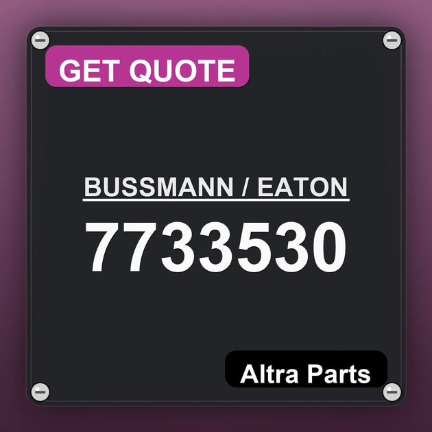 BUSSMANN / EATON 7733530 industrial nameplate style image – Altra Parts. GET QUOTE.