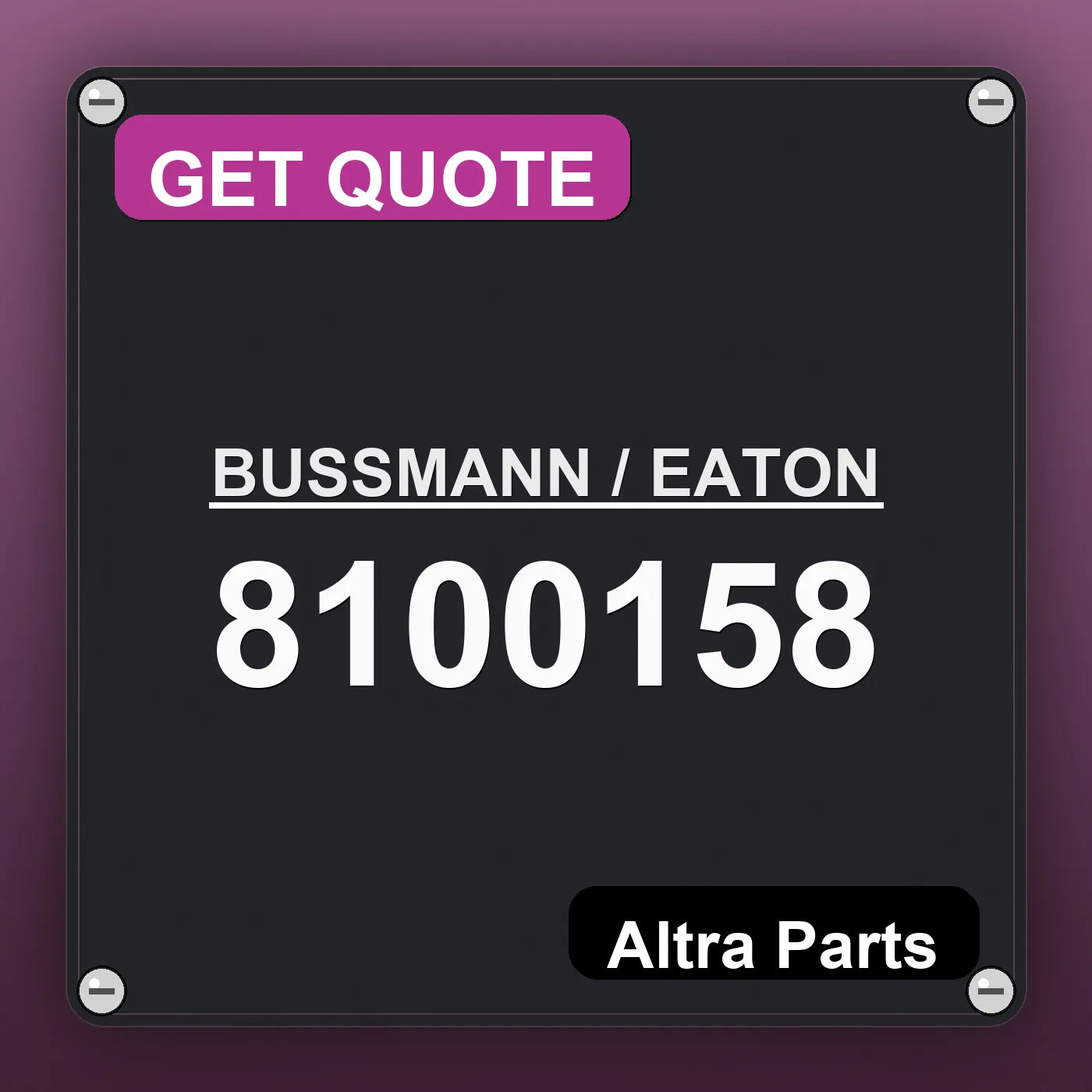 BUSSMANN / EATON 8100158 industrial nameplate style image – Altra Parts. GET QUOTE.