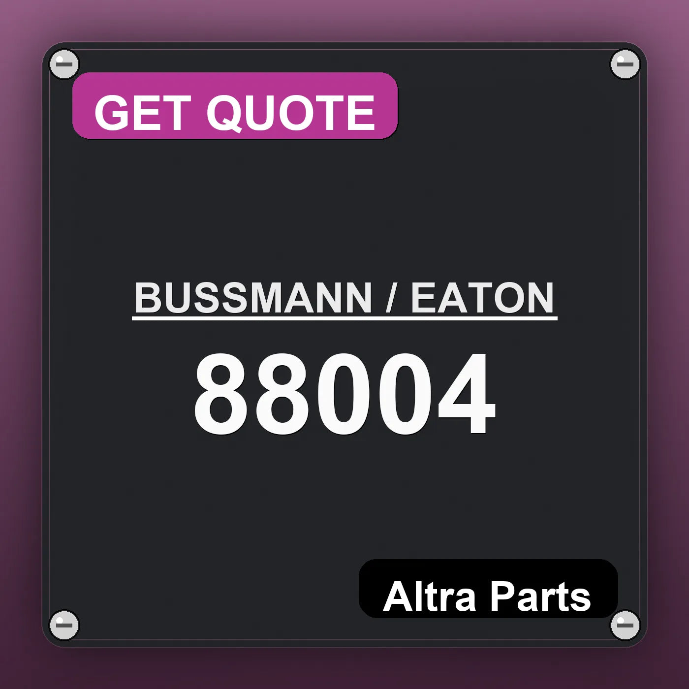 BUSSMANN / EATON 88004 industrial nameplate style image – Altra Parts. GET QUOTE.