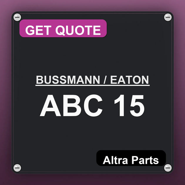 BUSSMANN / EATON ABC 15 industrial nameplate style image – Altra Parts. GET QUOTE.