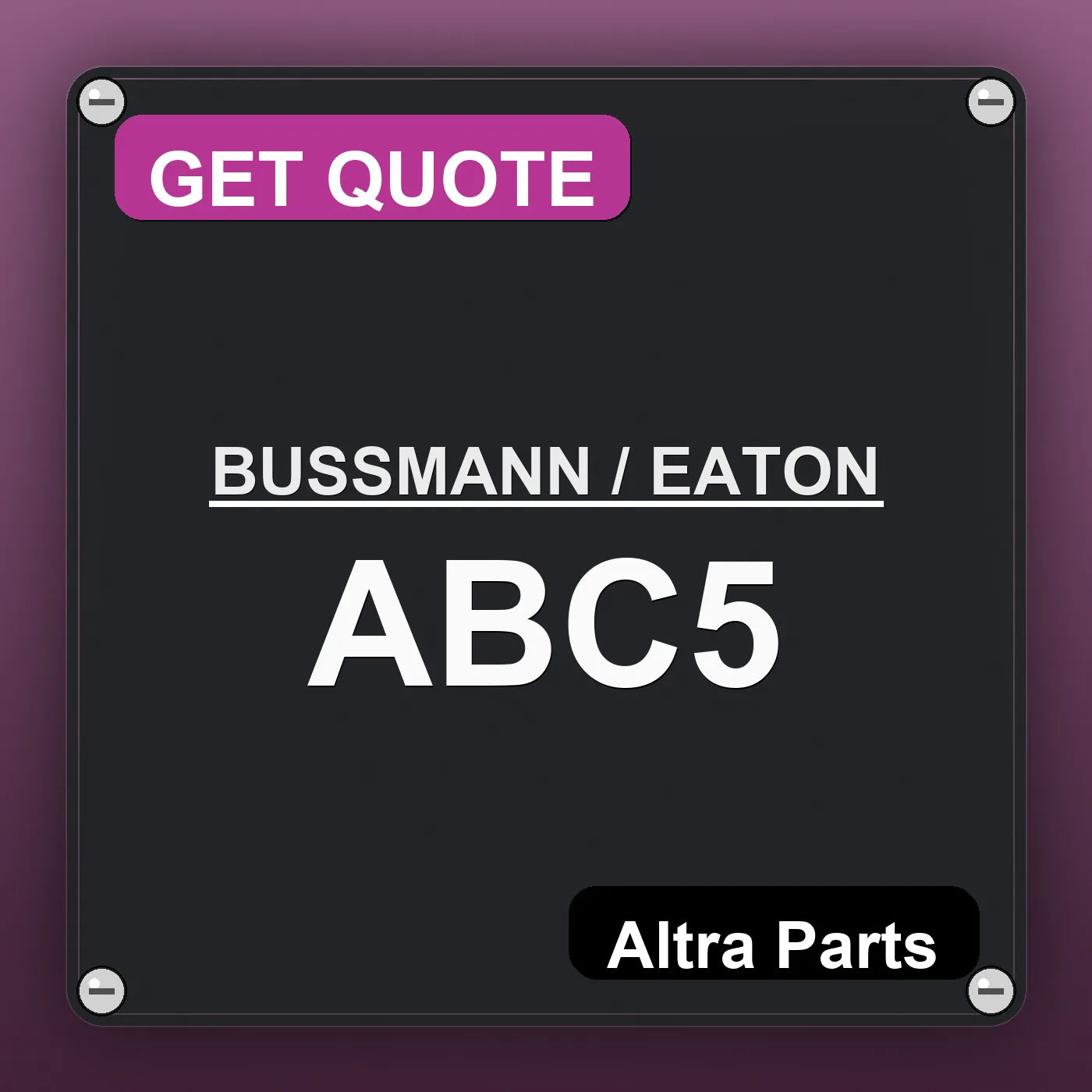 BUSSMANN / EATON ABC5 industrial nameplate style image – Altra Parts. GET QUOTE.