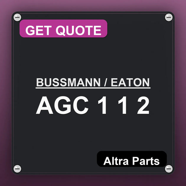 BUSSMANN / EATON AGC 1 1 2 industrial nameplate style image – Altra Parts. GET QUOTE.