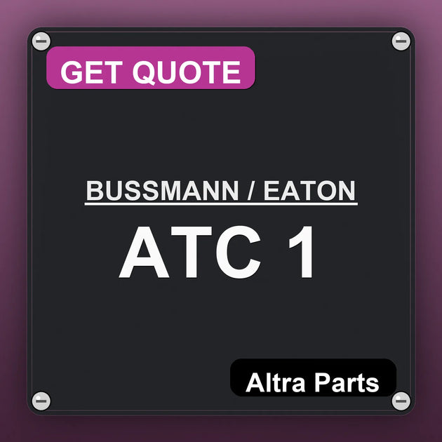 BUSSMANN / EATON ATC 1 industrial nameplate style image – Altra Parts. GET QUOTE.