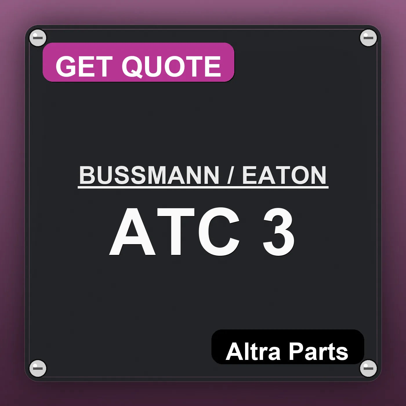 BUSSMANN / EATON ATC 3 industrial nameplate style image – Altra Parts. GET QUOTE.