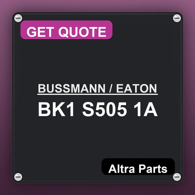 BUSSMANN / EATON BK1 S505 1A industrial nameplate style image – Altra Parts. GET QUOTE.
