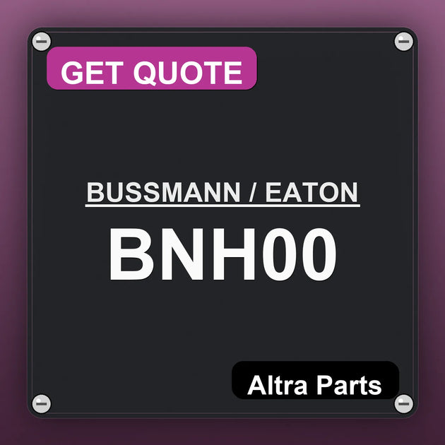 BUSSMANN / EATON BNH00 industrial nameplate style image – Altra Parts. GET QUOTE.