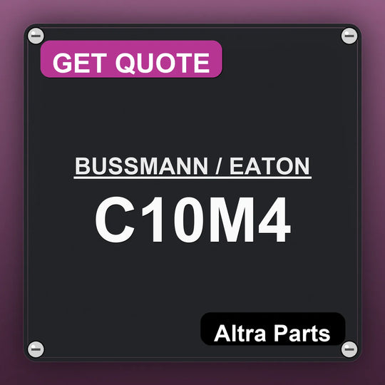 BUSSMANN / EATON C10M4 industrial nameplate style image – Altra Parts. GET QUOTE.