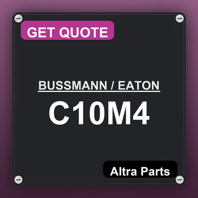 BUSSMANN / EATON C10M4 industrial nameplate style image – Altra Parts. GET QUOTE.