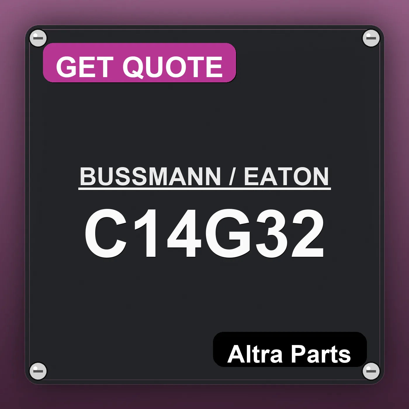 BUSSMANN / EATON C14G32 industrial nameplate style image – Altra Parts. GET QUOTE.