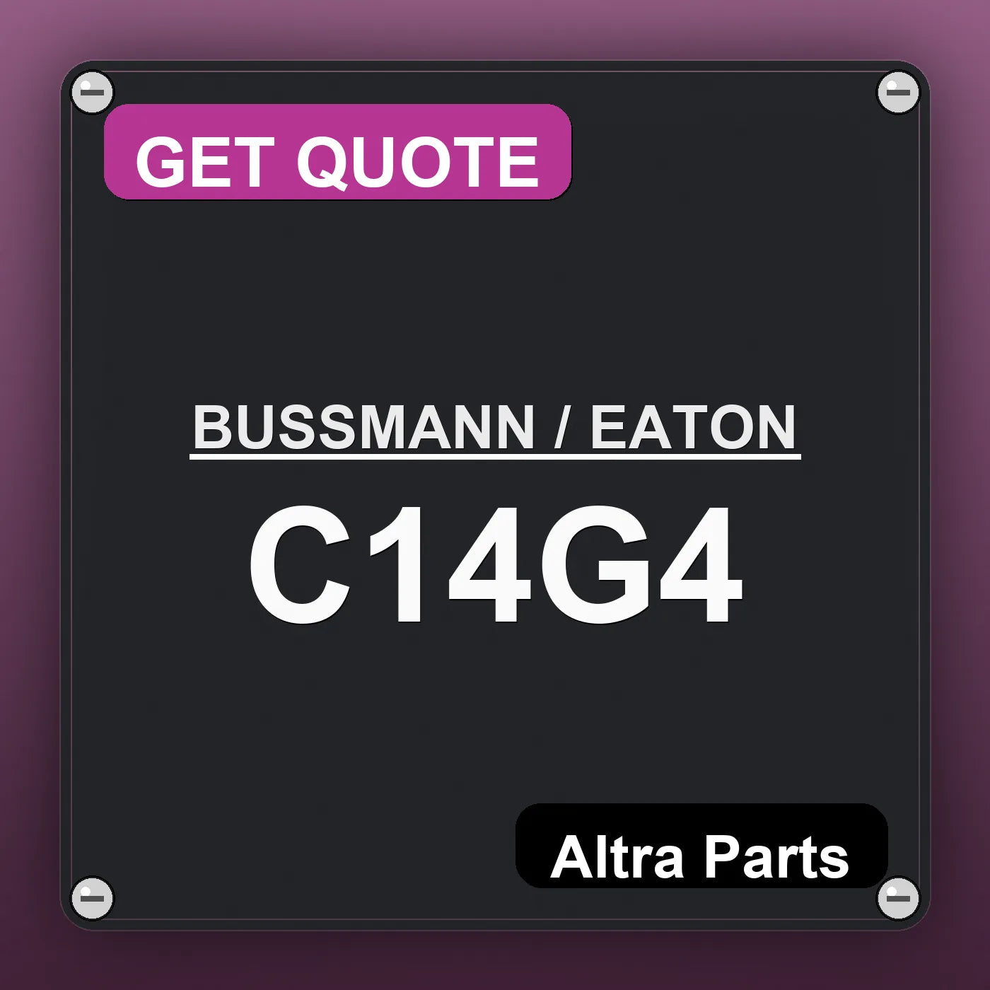BUSSMANN / EATON C14G4 industrial nameplate style image – Altra Parts. GET QUOTE.