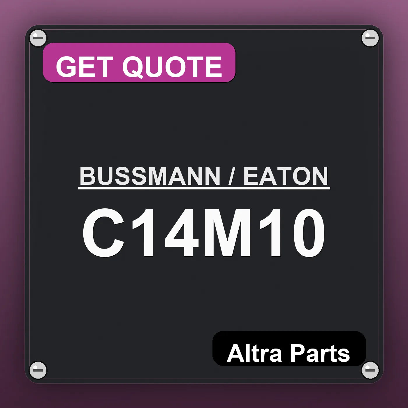 BUSSMANN / EATON C14M10 industrial nameplate style image – Altra Parts. GET QUOTE.