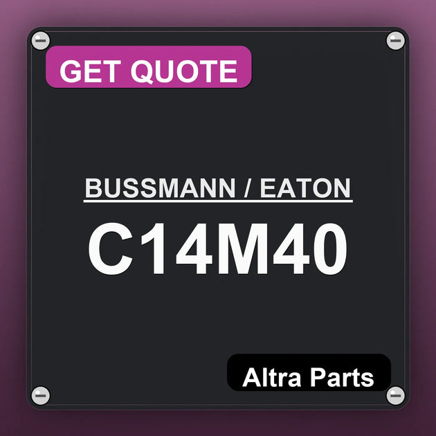 BUSSMANN / EATON C14M40 industrial nameplate style image – Altra Parts. GET QUOTE.