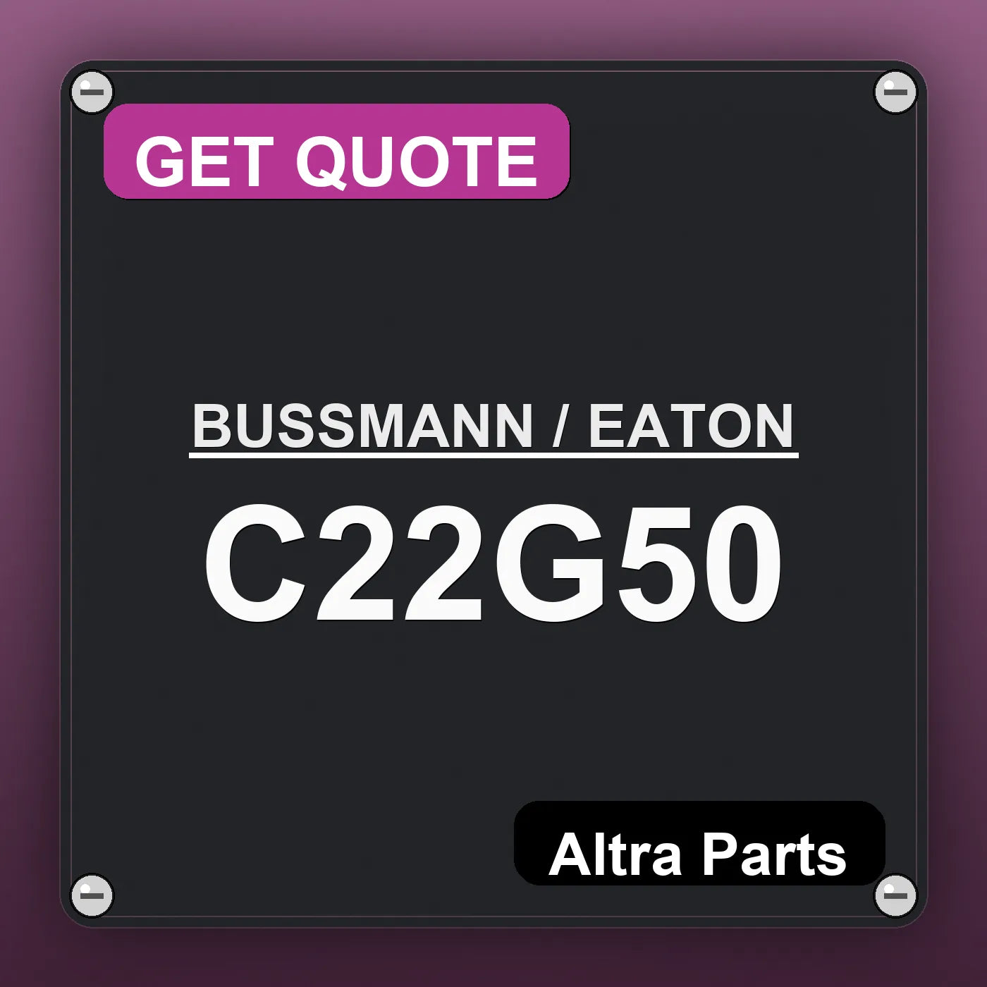 BUSSMANN / EATON C22G50 industrial nameplate style image – Altra Parts. GET QUOTE.