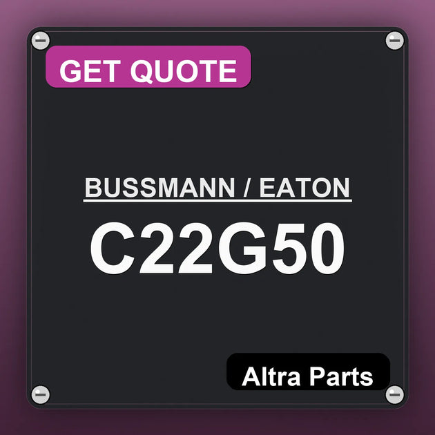 BUSSMANN / EATON C22G50 industrial nameplate style image – Altra Parts. GET QUOTE.